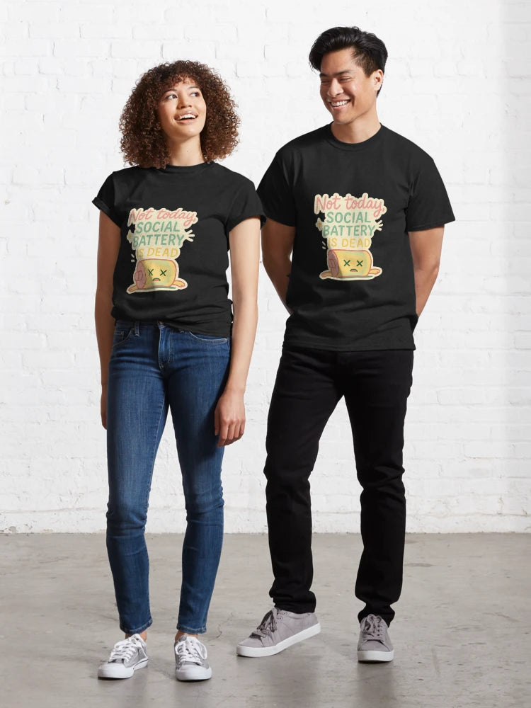 "Not Today, Social Battery is Dead - Funny Introvert Stickerā Classic T-Shirt