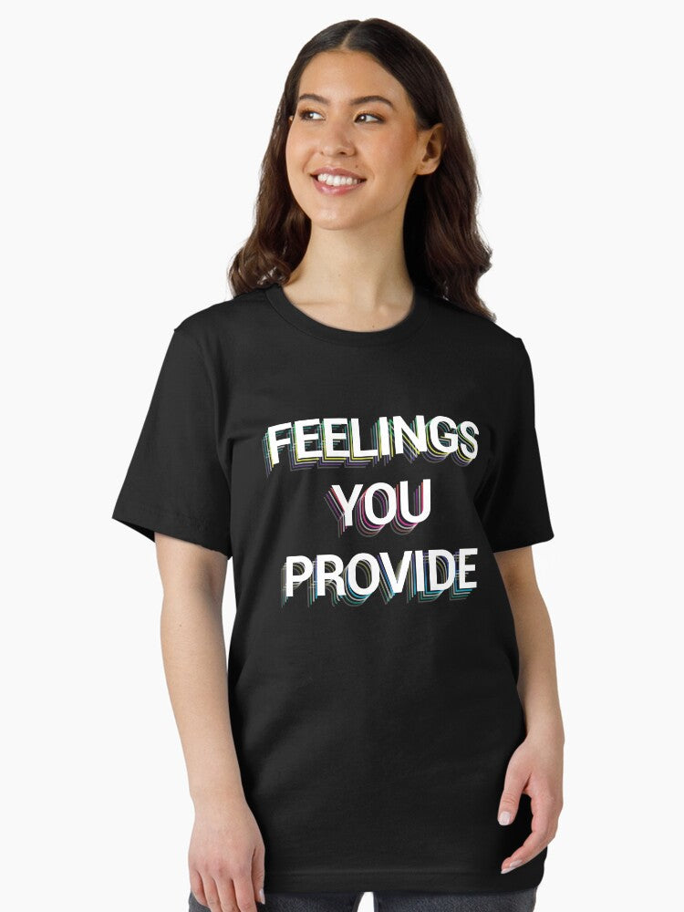 FEELINGS YOU PROVIDE Essential T-Shirt