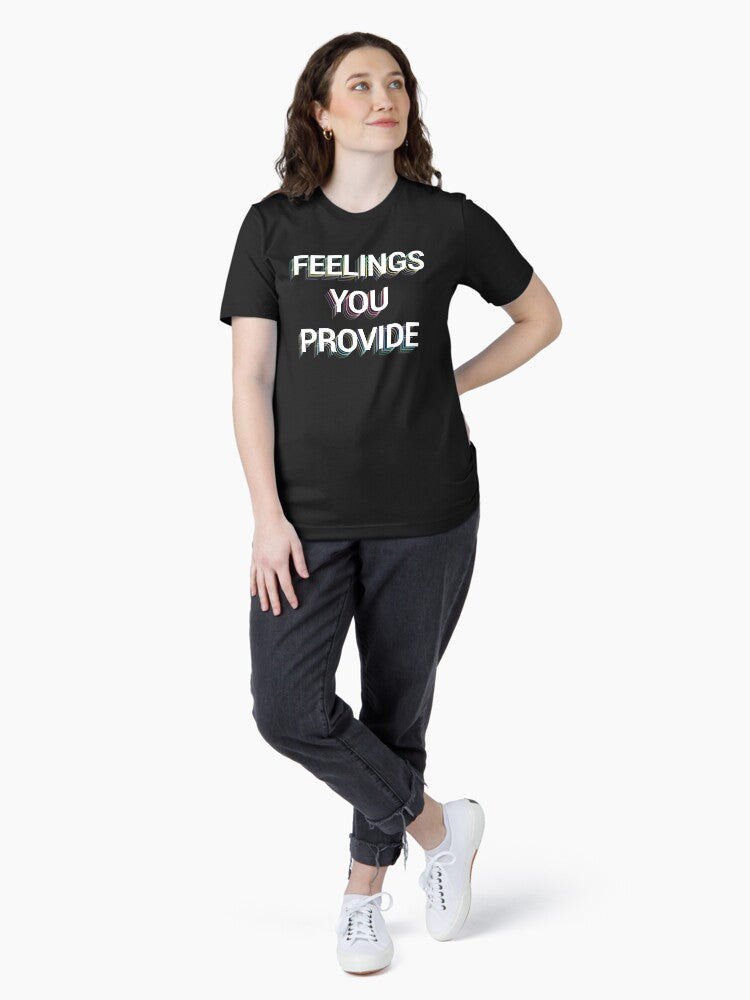 FEELINGS YOU PROVIDE Essential T-Shirt