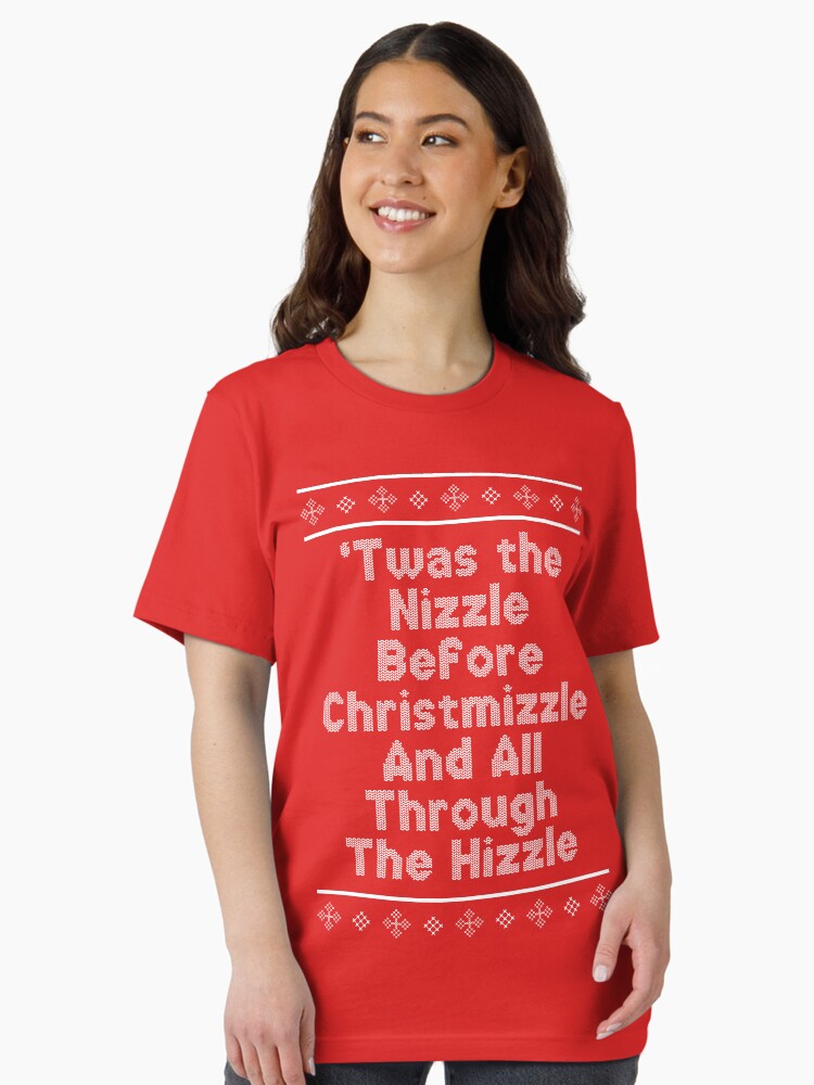 'Twas The Nizzle Before Christmizzle Essential T-Shirt
