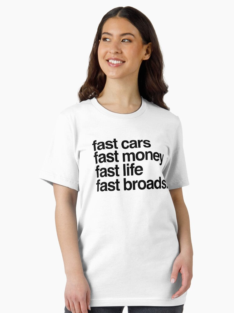Fast cars, fast money, fast life, fast broads Essential T-Shirt