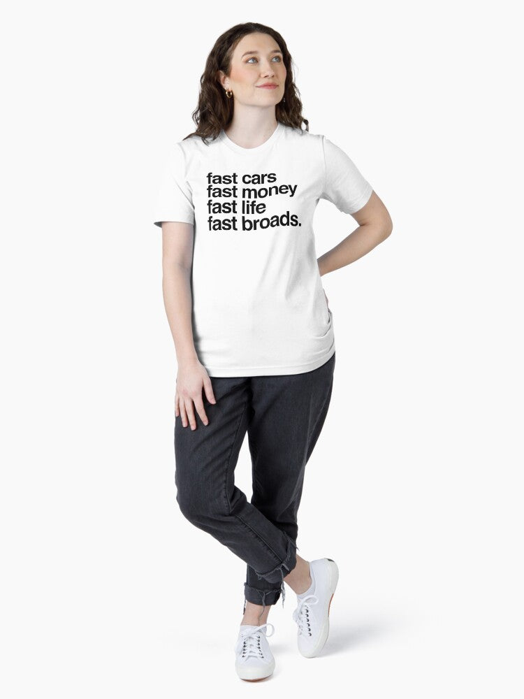 Fast cars, fast money, fast life, fast broads Essential T-Shirt
