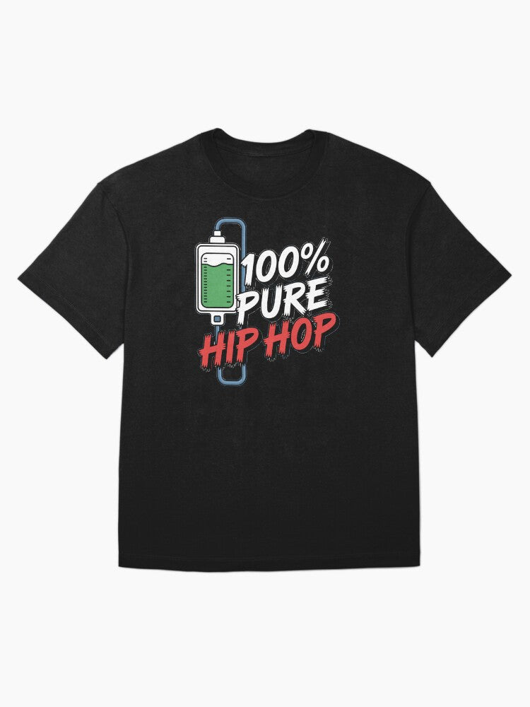 100% Pure Hip Hop – IV Drip Music Lover Oversized T-Shirt