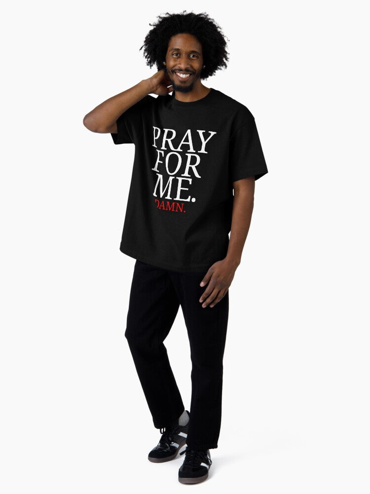 (Nobody) Pray for me Oversized T-Shirt