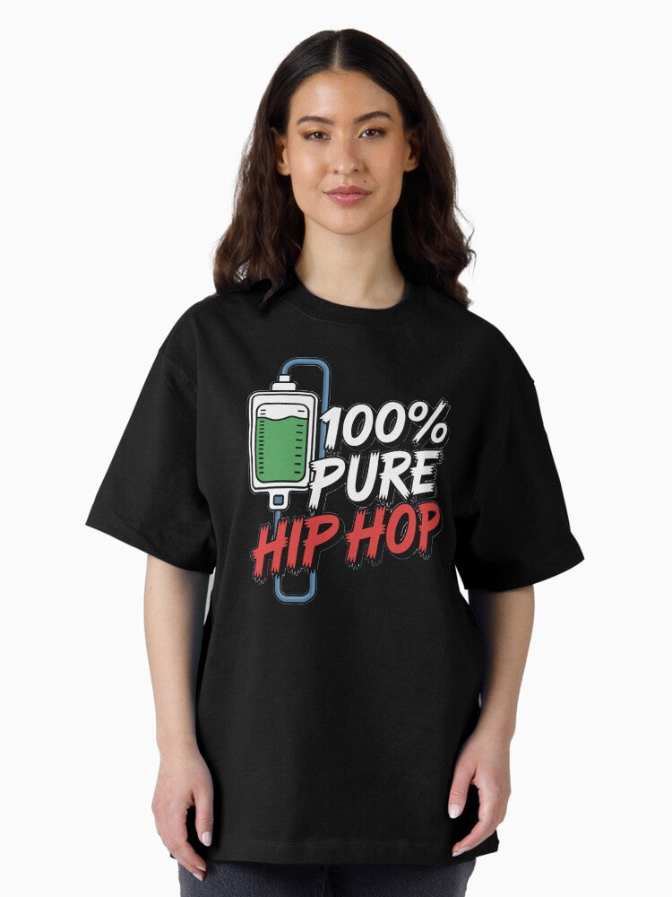 100% Pure Hip Hop – IV Drip Music Lover Oversized T-Shirt
