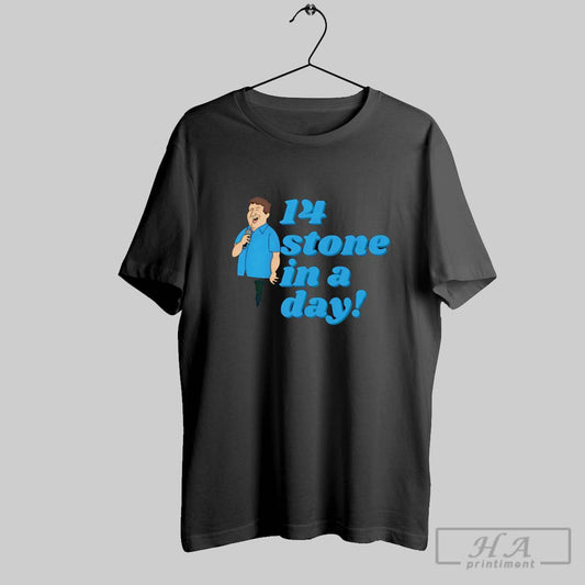14 Stone In A Day Shirt