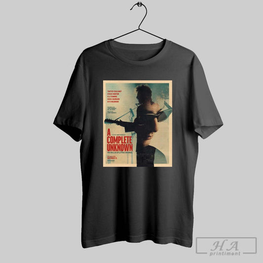 A Film By James Mangold Complete Unknown The Ballad Of A True Original Only In Theatres December 25 Poster T Shirt