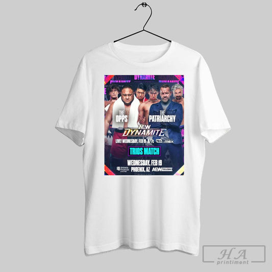 Aew Dynamite The Opps Vs The Patriarchy Trios Match Feb 19 2025 Phoenix Az Poster T Shirt