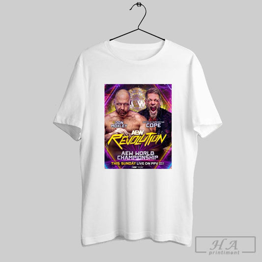 Aew Revolution World Championship Jon Moxley Vs Rated R Superstar Cope This Sunday Live On Ppv Poster T Shirt