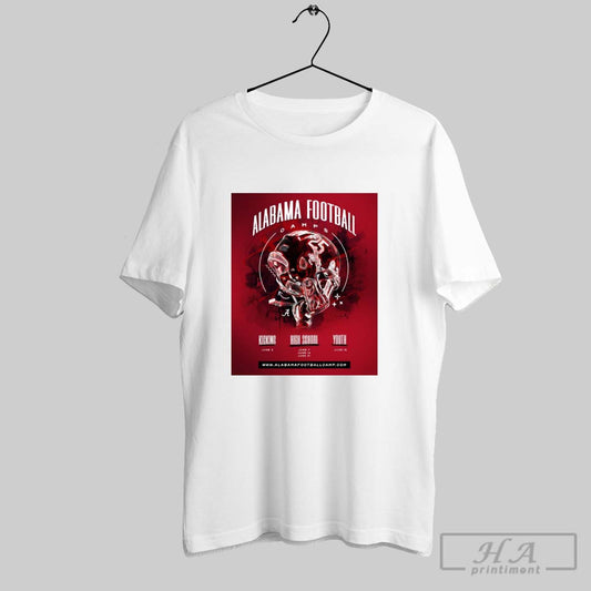 Alabama Football Camps Kicking June 2 High School June 7 14 21 Youth June 16 Poster T Shirt