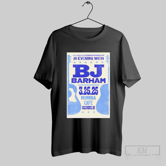Bj Barham March 25 2025 Rumba Cafe Columbus Oh Poster T Shirt T Shirt