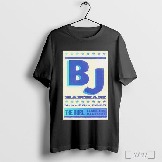 Bj Barham March 26 2025 The Burl Lexington Ky Poster T Shirt Sweatshirt