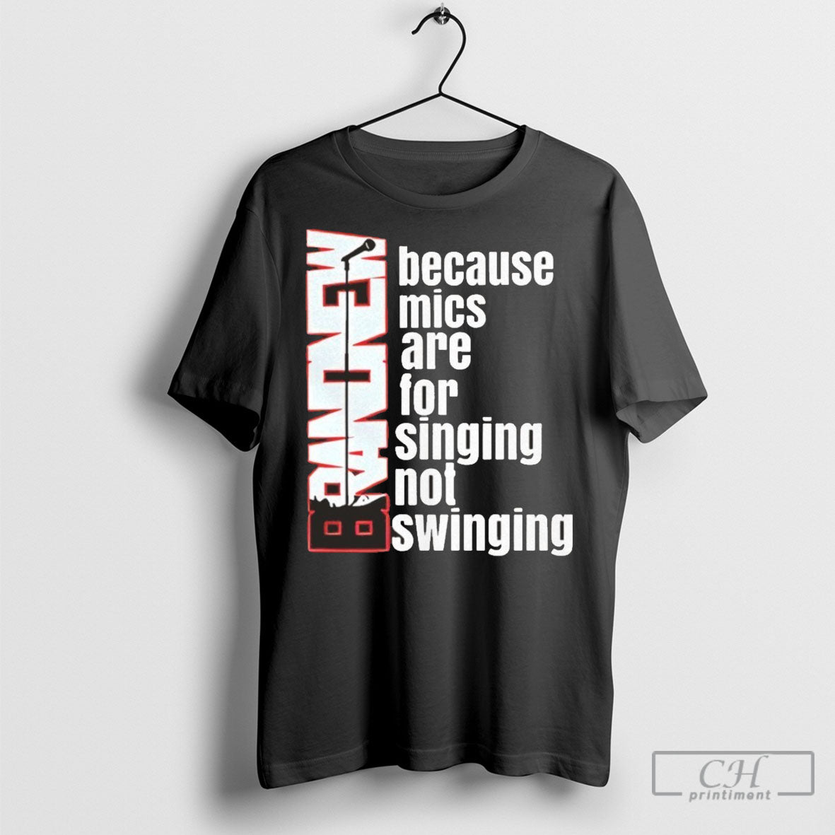 Because Mics Are For Singing Not Swinging Shirt Sweatshirt Poster