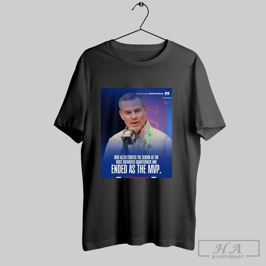 Buffalo Bills Gm Brandon Beane Josh Allen Started The Season As The Most Overrated Quarterback And Ended As The Mvp Poster T Shirt
