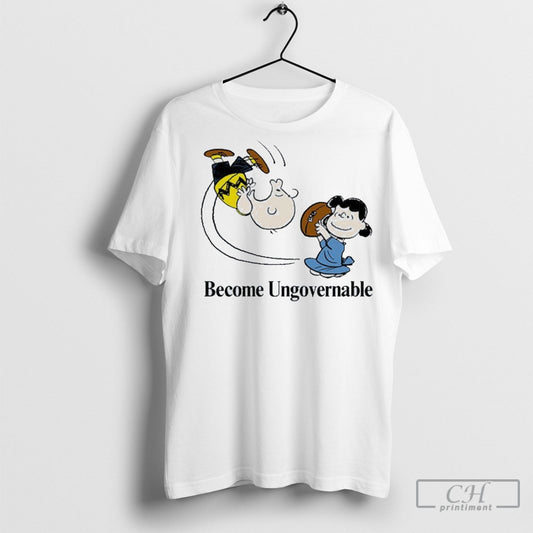 Charlie Brown And Lucy Play Rugby Ungovernable Football Shirt Sweatshirt Poster