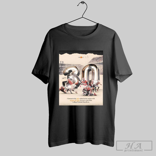Clemson Football Clemson Is The Only School In The Nation With At Least 30 Sacks In Every Year Of The Cfp Era Poster T Shirt