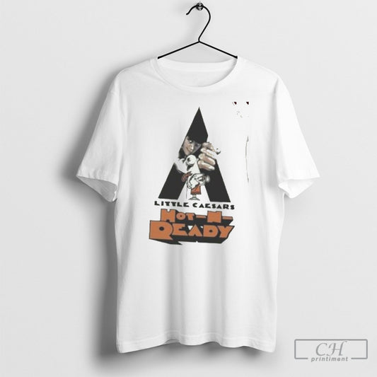 Clockwork Ready Little Caesars Hot N Ready Shirt Sweatshirt Poster