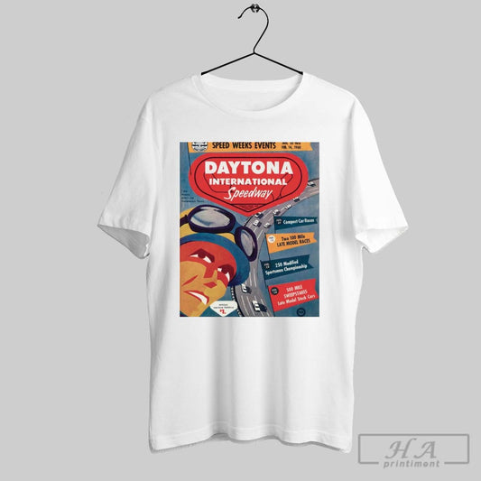 Daytona International Speedway Speedweeks Events Jan 30 Feb 14 1960 Feb 12 Two 100 Mile Late Model Races Poster T Shirt