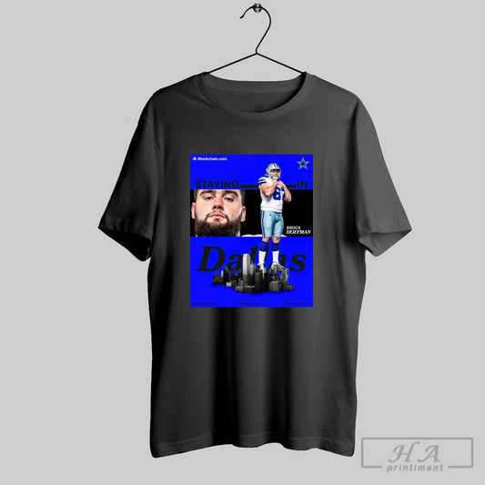 Dallas Cowboys Nfl Football Brock Hoffman Staying In Dallas 2025 Poster T Shirt