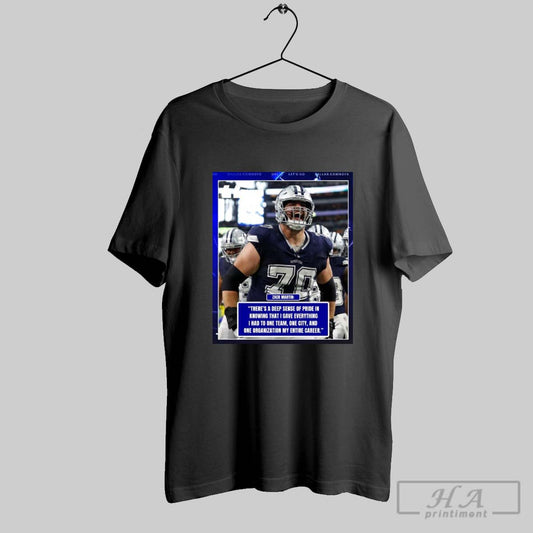 Dallas Cowboys Zack Martin Theres A Deep Sense Of Pride In Knowing That I Gave Everything I Had To One Team One City Poster T Shirt