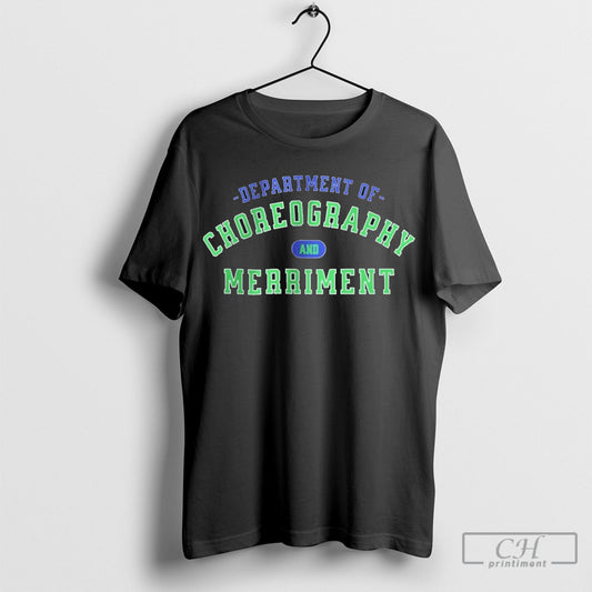 Department Of Choreography And Merriment Shirt Sweatshirt Poster