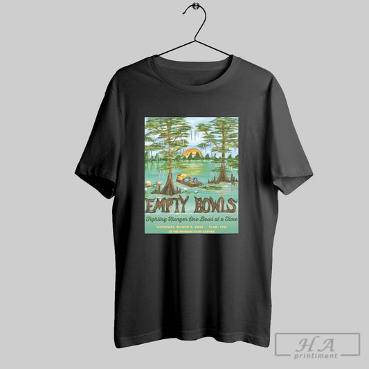 Empty Bowls Fighting Hunger One Bowl At A Time Sat Mar 8 2025 At The Monroe Civic Center Poster T Shirt