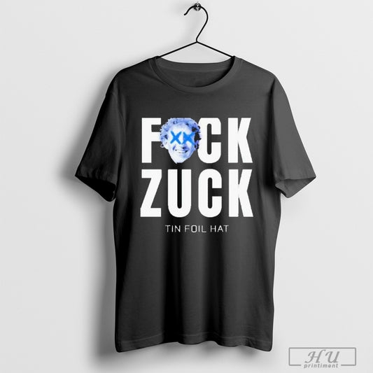 Fck Zuck Tin Foil Hat T Shirt Sweatshirt
