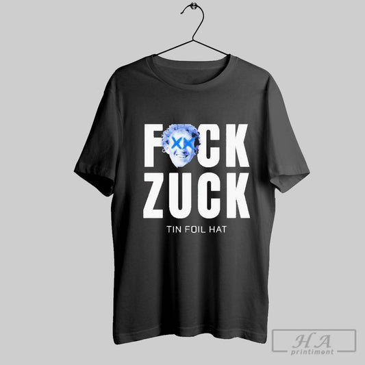 Fck Zuck Tin Foil Hat T Shirt