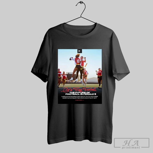 Girls Flag Football The Future Of Football Is Female Nfl Flag 50 Poster T Shirt