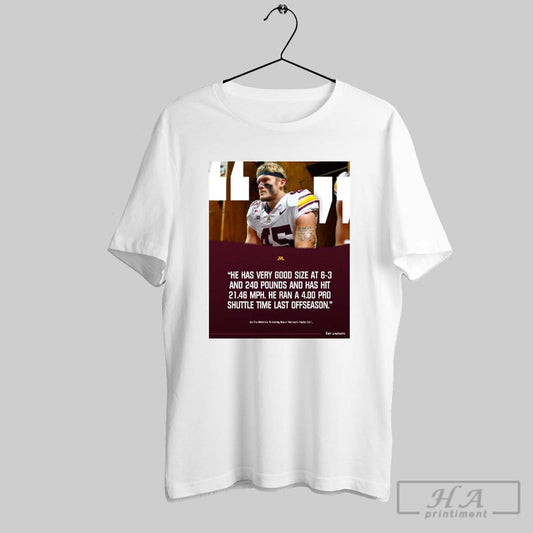 Gophers Football Cody Lindenberg He Has Very Good Size At 6 3 And 240 Pounds And Has Hit 21 46 Mph Poster T Shirt