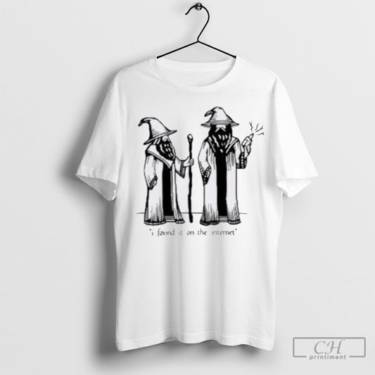I Found It On The Internet Wizard Shirt Sweatshirt Poster