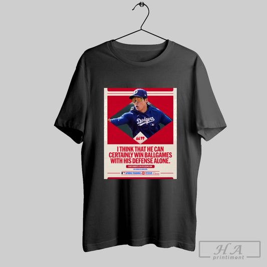 I Think That He Can Certainly Win Ball Games With His Defense Alone Dave Roberts On Hyeseong Kim Los Angeles Dodgers Poster T Shirt