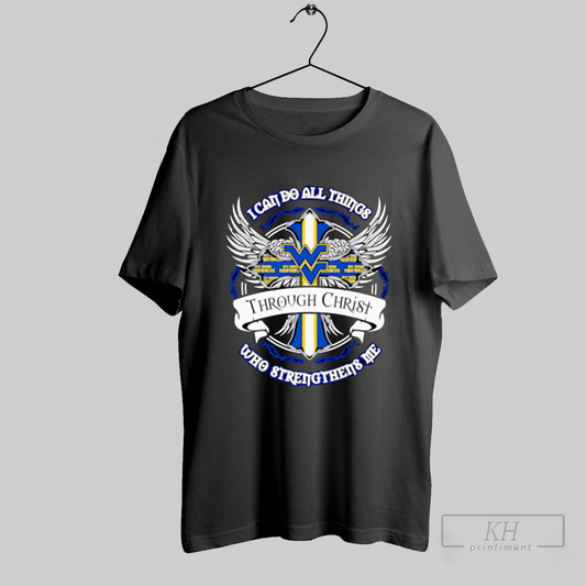 I Can Do All Things Through Christ Who Strengthens Me West Virginia Mountaineers Shirt T Shirt Sweatshirt Cutom Poster Coffee Mugs Ornaments