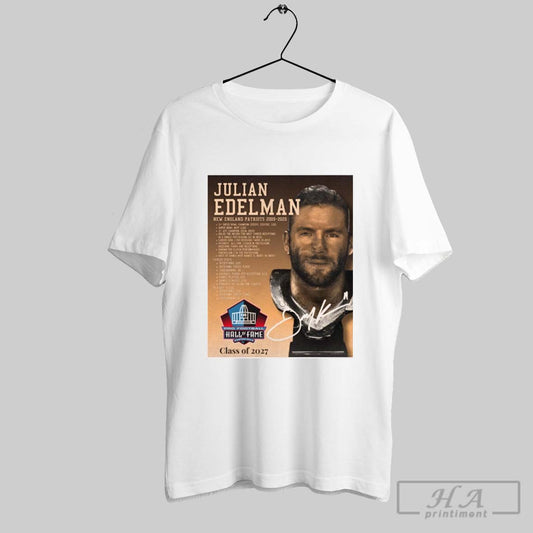 Julian Edelman New England Patriots 2009 2020 Pro Football Hall Of Fame Class Of 2007 Signature Poster T Shirt