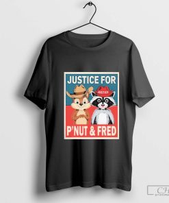 Justice For The Squirrel Peanut And The Raccoon Fred Poster T-Shirt