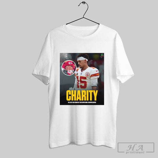 Kansas City Chiefs Patrick Mahomes Charity The Chiefs Are Donating Their Super Bowl Champion Poster T Shirt
