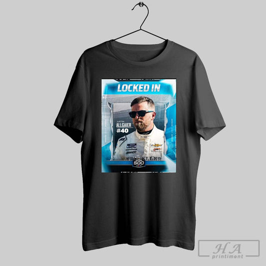 Locked In Justin Allgaier Clinch A Spot In The Daytona 500 Poster T Shirt