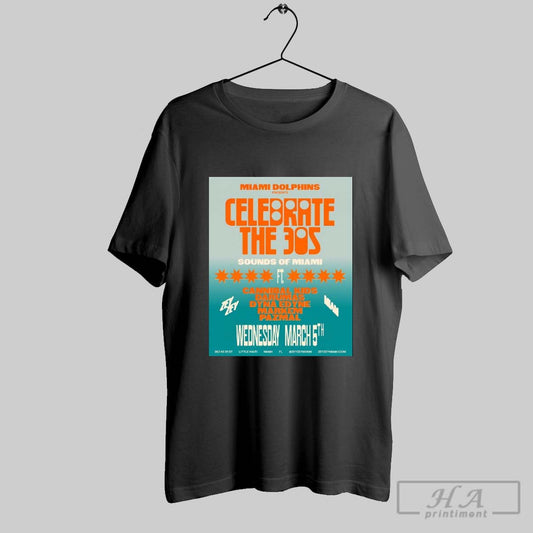 Miami Dolphins Presents Celebrate The 30s Sounds Of Miami Cannibal Kids Darumas Dyna Edyne Markem Pazmal Wed Mar 5th 2025 Poster T Shirt