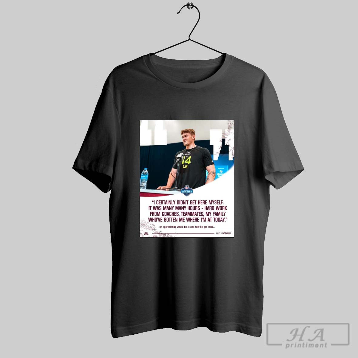 Minnesota Golden Gopher Football Cody Lindenberg I Certainly Didnt Get Here Myself It Was Many Many Hours Poster T Shirt