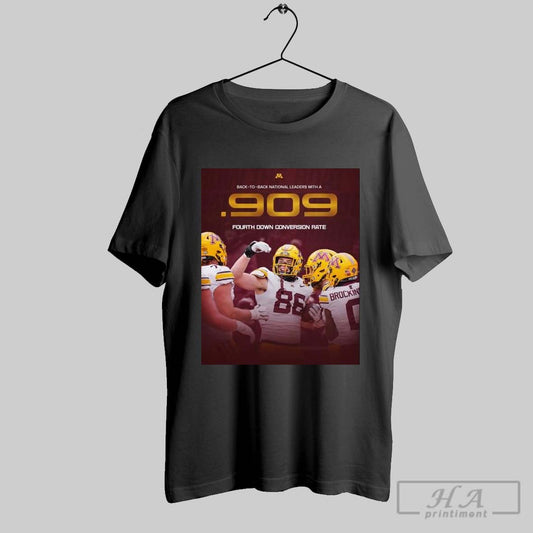 Minnesota Golden Gophers Football Back To Back National Leaders With A 909 Fourth Down Conversion Rate Poster T Shirt