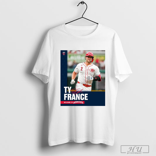 Minnesota Twins Baseball Signed Ty France Welcome To Minnesota Signature Poster Shirt Sweatshirt