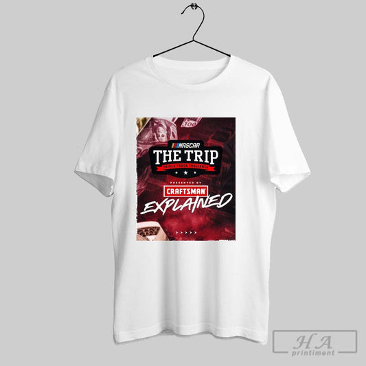 Nascar The Trip Triple Truck Challenge Presented By Craftsman Explained 2025 Poster T Shirt
