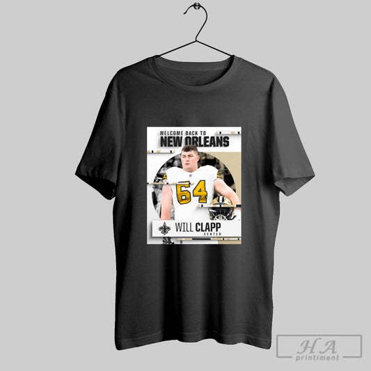 New Orleans Saints Football Nfl Welcome Back To New Orleans Will Clapp Center Poster T Shirt