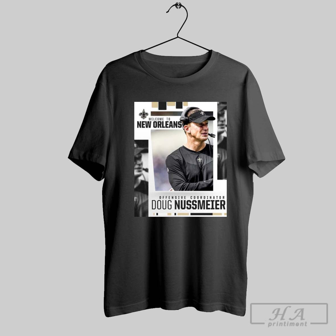 New Orleans Saints Football Welcome To New Orleans Doug Nussmeier As Offensive Coordinator Poster T Shirt