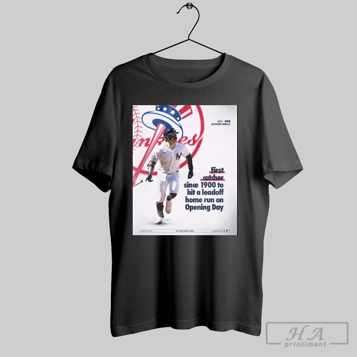 New York Yankees Austin Wells First Catcher Since 1900 To Hit A Leadoff Home Run On Opening Day Poster T Shirt