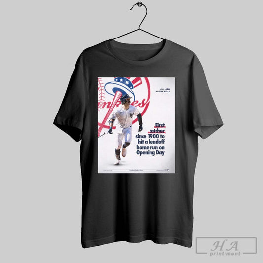New York Yankees Austin Wells First Catcher Since 1900 To Hit A Leadoff Home Run On Opening Day Poster T Shirt