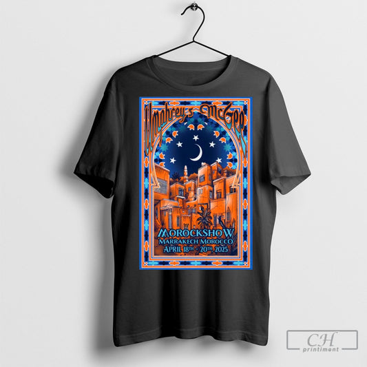 Nice Umphreys Mcgee Show April 18 20 2025 Morockshow In Marrakech Morocco Poster Shirt Sweatshirt