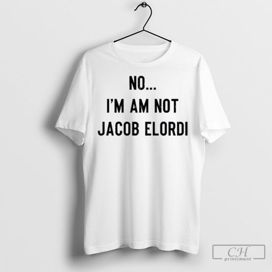 No Im Am Not Jacob Elordi Shirt Sweatshirt Poster