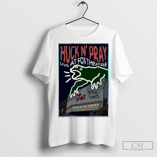 Offical Huck N Pray The Fox Theatre In Atlanta Ga Apr 18 2025 Poster Unisex T Shirt Sweatshirt