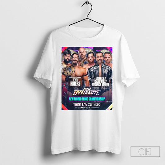 Official Aew Dynamite Aew World Trios Championship Death Riders Vs Adam Cole Kyle Oreilly Roderick Strong Tonight Poster T Shirt